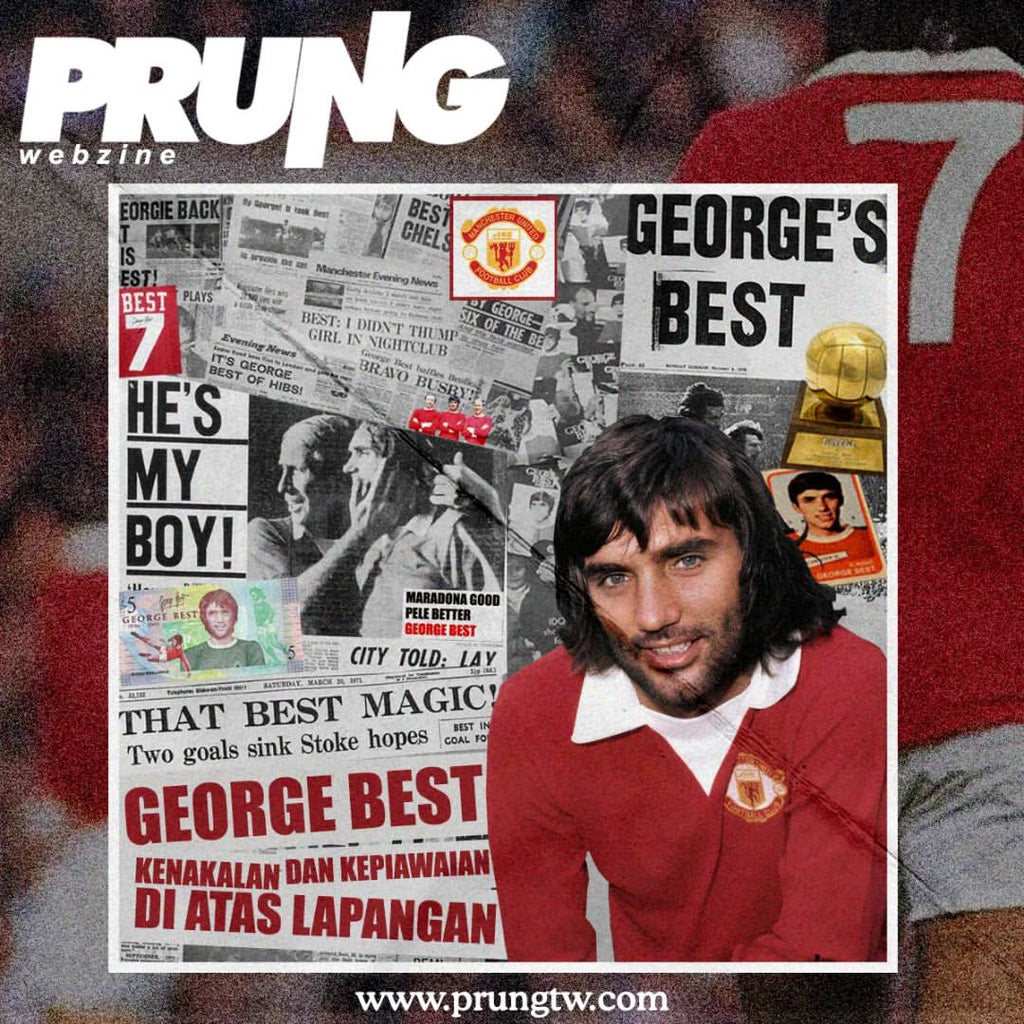 George Best: Kenakalan Dan Kepiawaian Di Atas Lapangan